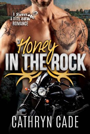 [Sweet & Dirty BBW Romance 05] • Honey In The Rock